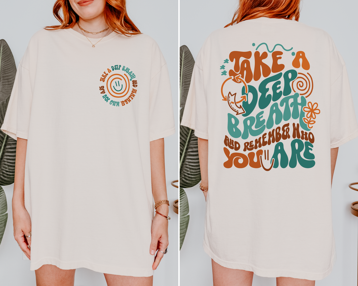 Take a Deep Breath and Remember Who You Are Graphic Oversized Tee