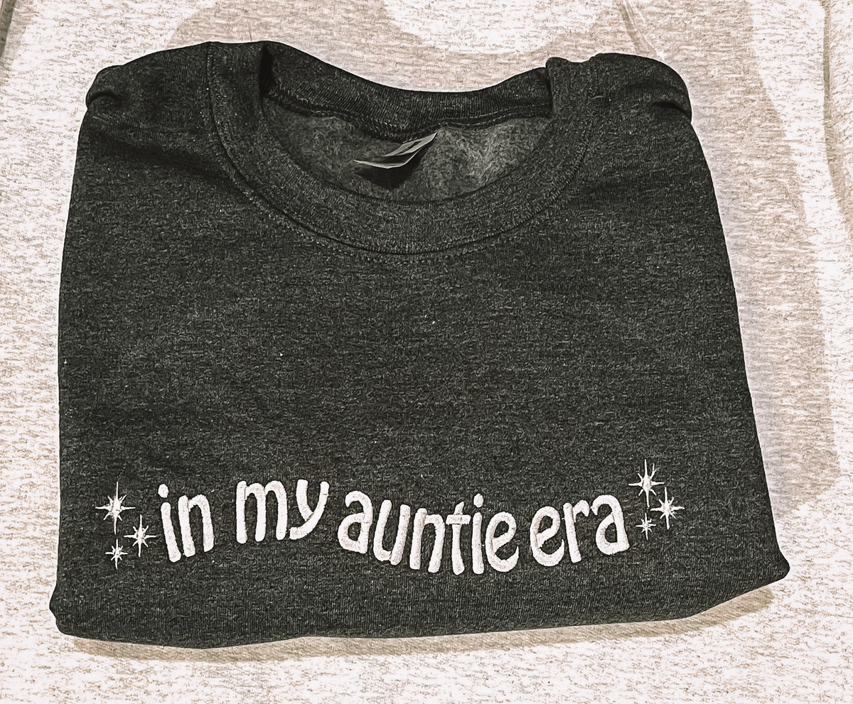 In my auntie era | embroidered sweatshirt
