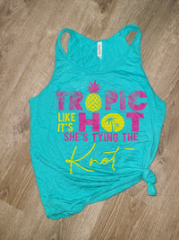 Bachelorette- Tropic Like its Hot Tank Tops