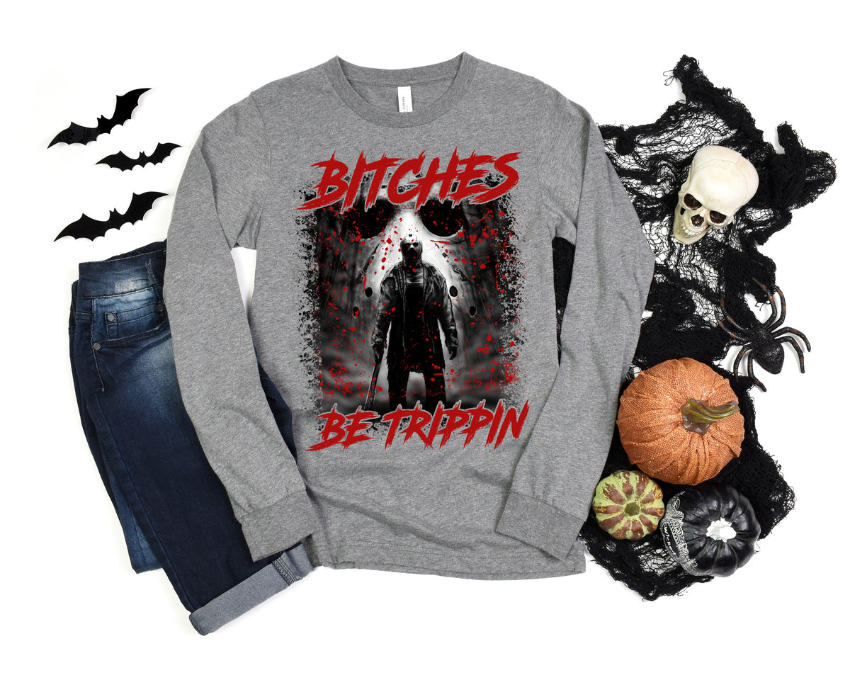 Bitches Be Trippin Halloween Horror