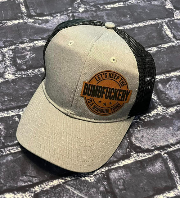 Lets Keep The Dumbfuckery to a minimum laser engraved patch hat