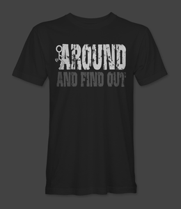 Fuck Around & Find Out Tshirt