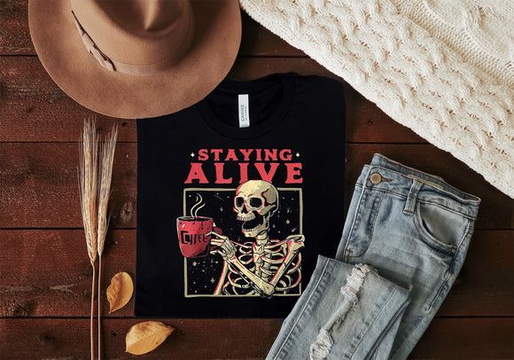 Staying Alive- Coffee Addict