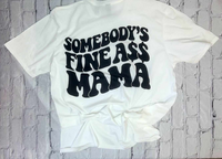 Someones Fine Ass Mama